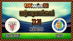 Nhận Định Bóng Đá Athletic Club vs Getafe – Soi Kèo OKWIN TV